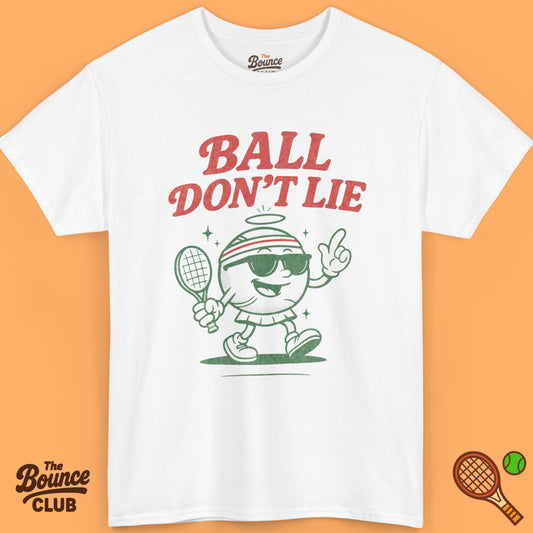 Ball Don't Lie Tennis Shirt