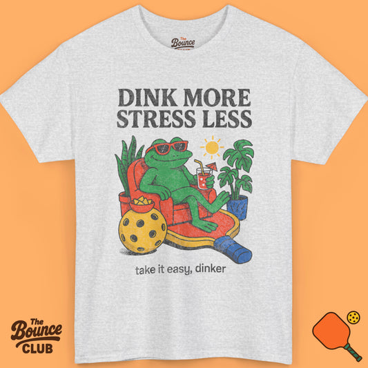 Dink More Stress Less Pickleball Shirt