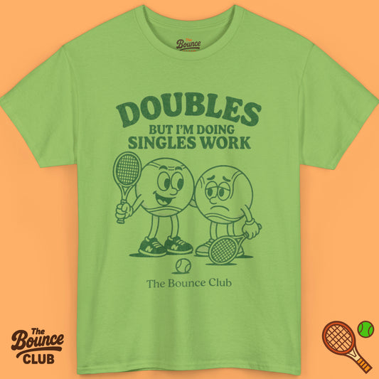 Doubles But I'm Doing Singles Work Tennis Shirt