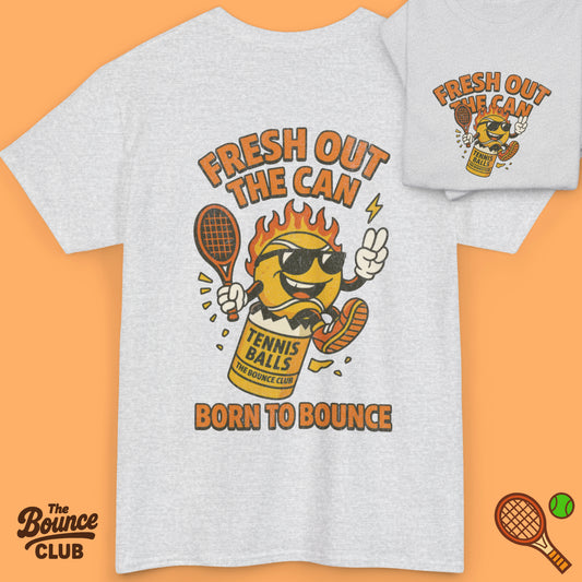 Fresh Out The Can Tennis Shirt