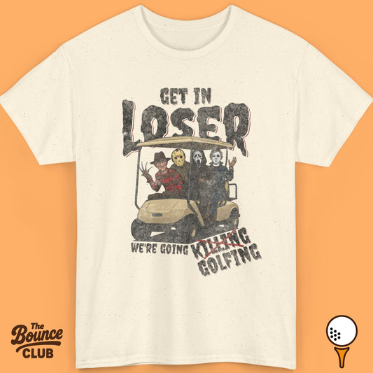 Get In Loser We're Going Golfing Shirt