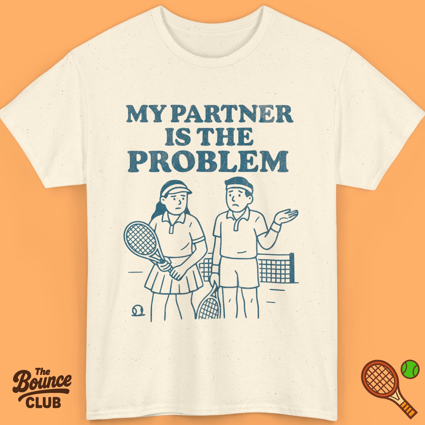 My Partner Is The Problem Tennis Shirt