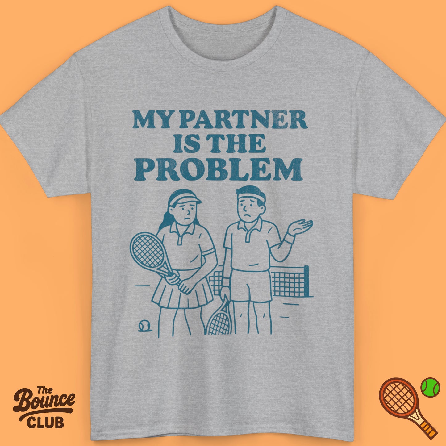 My Partner Is The Problem Tennis Shirt