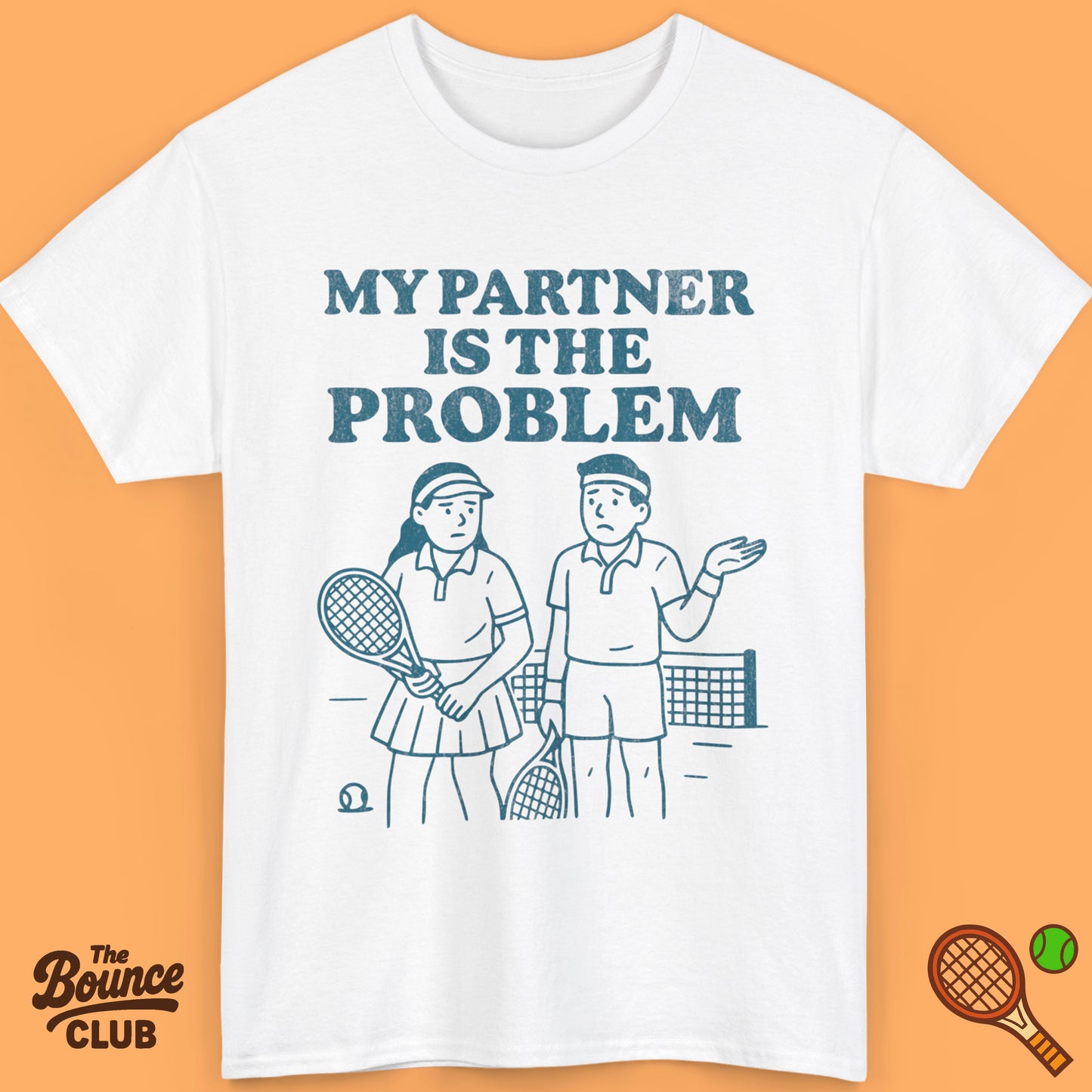 My Partner Is The Problem Tennis Shirt