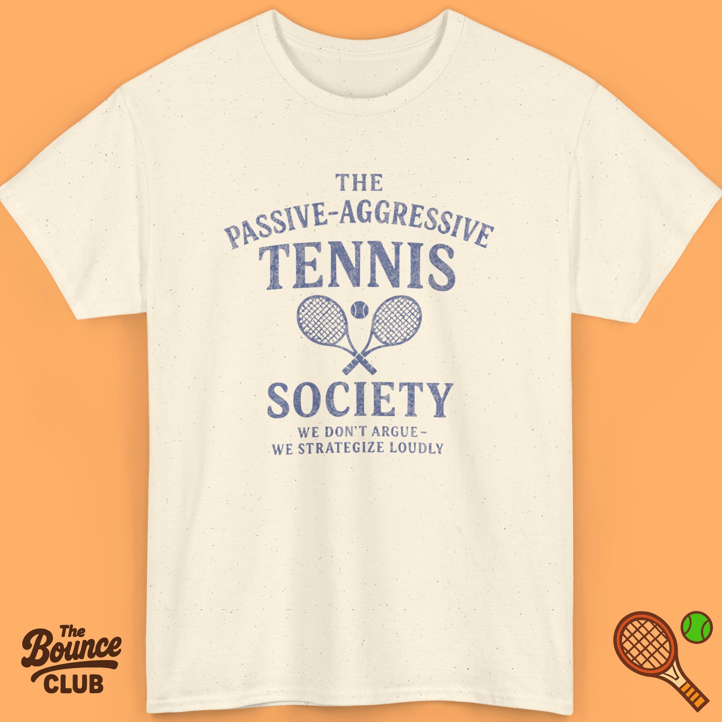The Passive Aggressive Tennis Society Shirt