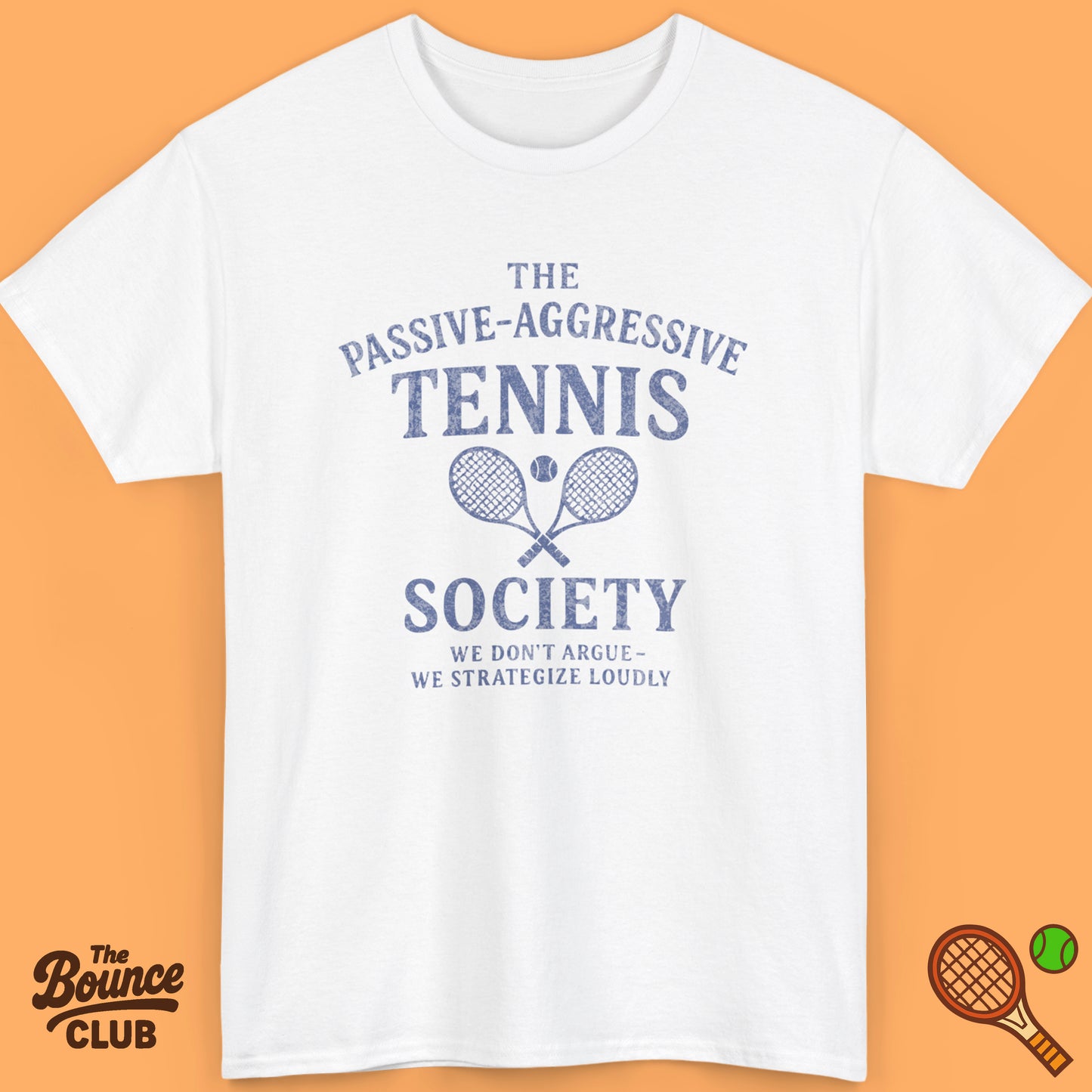 The Passive Aggressive Tennis Society Shirt