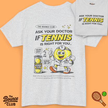 Ask Your Doctor Tennis Shirt