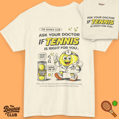 Ask Your Doctor Tennis Shirt