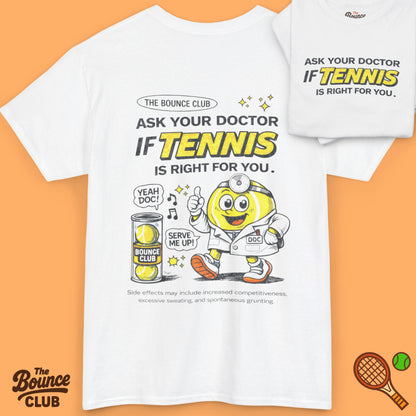 Ask Your Doctor Tennis Shirt