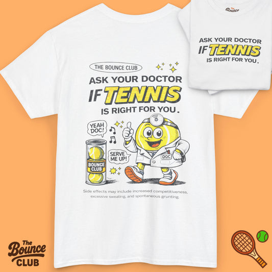Ask Your Doctor Tennis Shirt