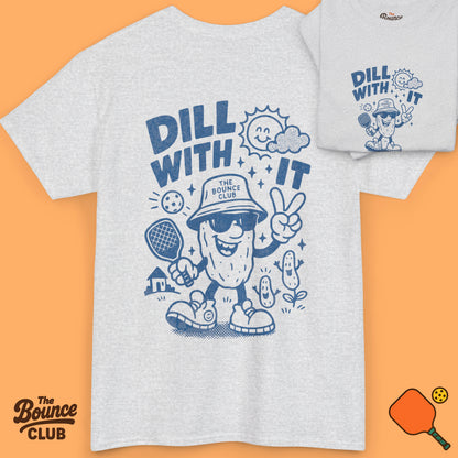 Dill With It Pickleball Shirt