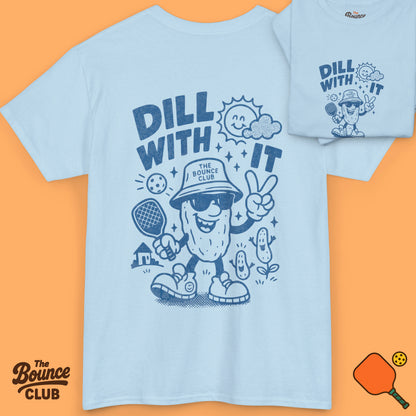 Dill With It Pickleball Shirt