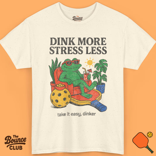Dink More Stress Less Pickleball Shirt