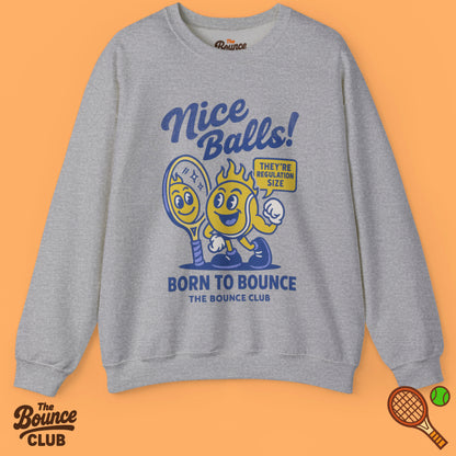 Nice Balls! Tennis Sweatshirt