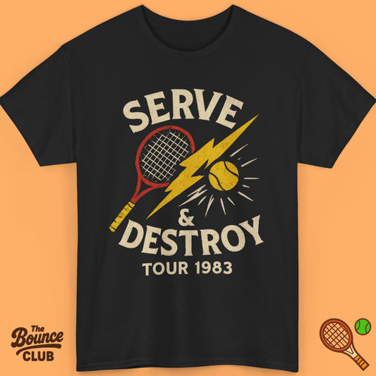 Serve & Destroy Tennis Shirt