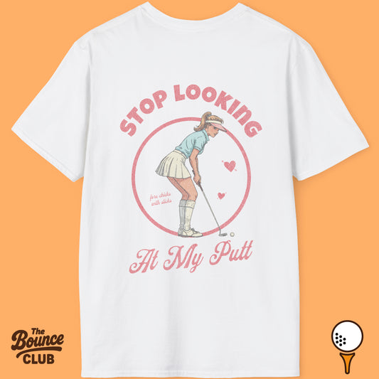 Stop Looking At My Putt Cute Golf T-Shirt