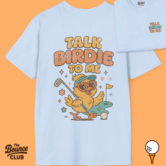 Talk Birdie To Me Golf T-Shirt
