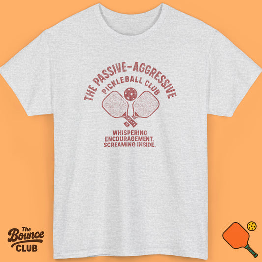 The Passive Aggressive Pickleball Club Shirt