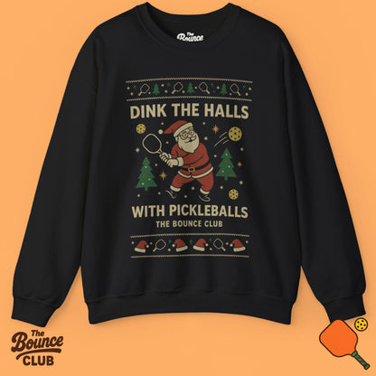 Dink The Halls With Pickleballs Ugly Christmas Sweatshirt
