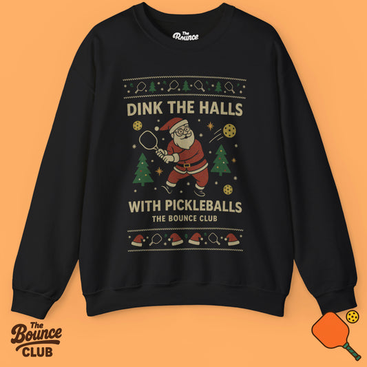 Dink The Halls With Pickleballs Ugly Christmas Sweatshirt