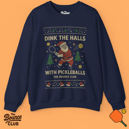 Dink The Halls With Pickleballs Ugly Christmas Sweatshirt