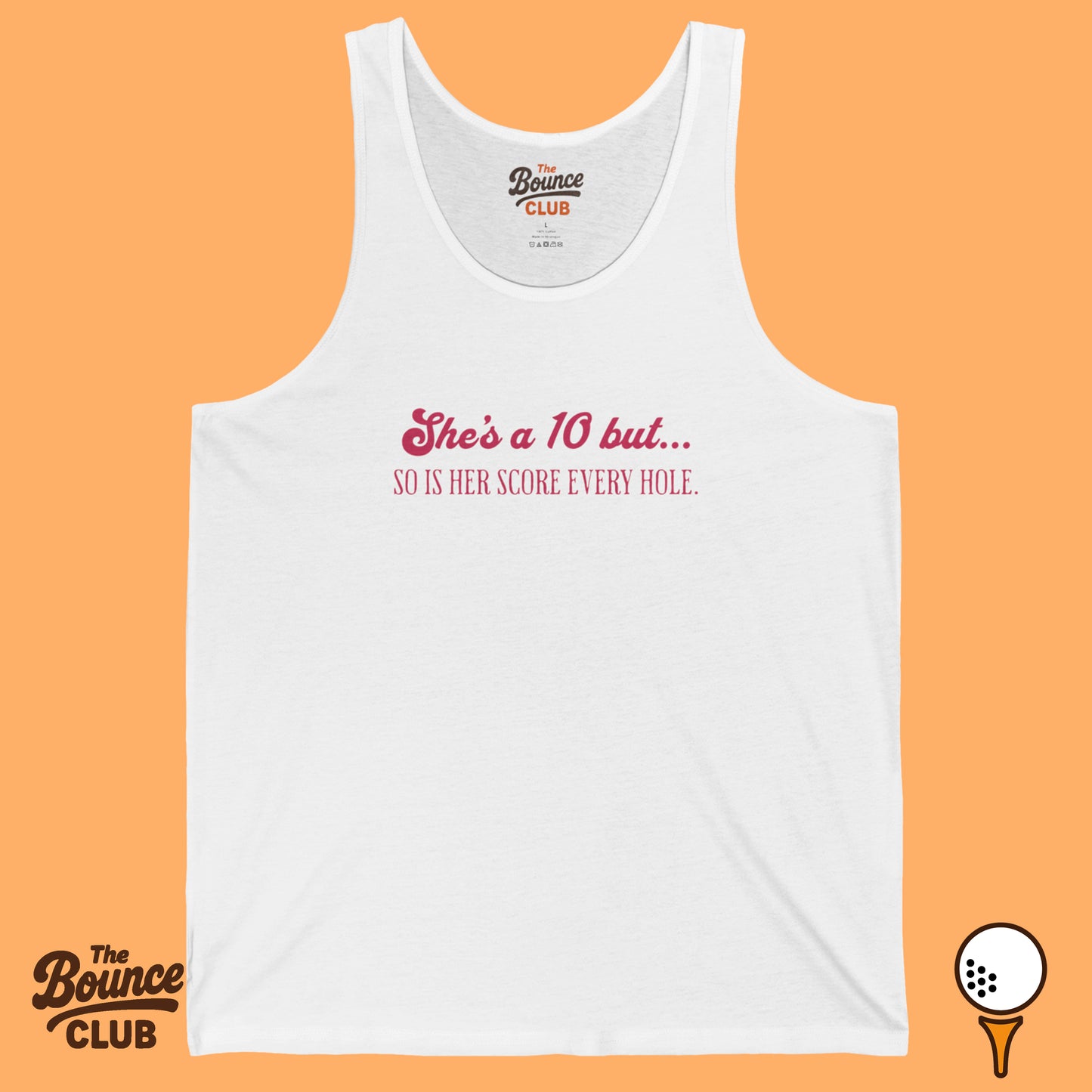 She's A 10 But... Golf Tank Top